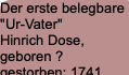 Der erste belegbare "Ur-Vater" Hinrich Dose, geboren ? gestorben: 1741